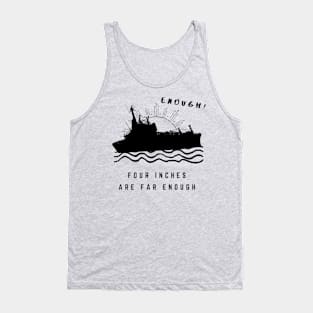 Suez Canal - Four inches are enough,far enough Tank Top